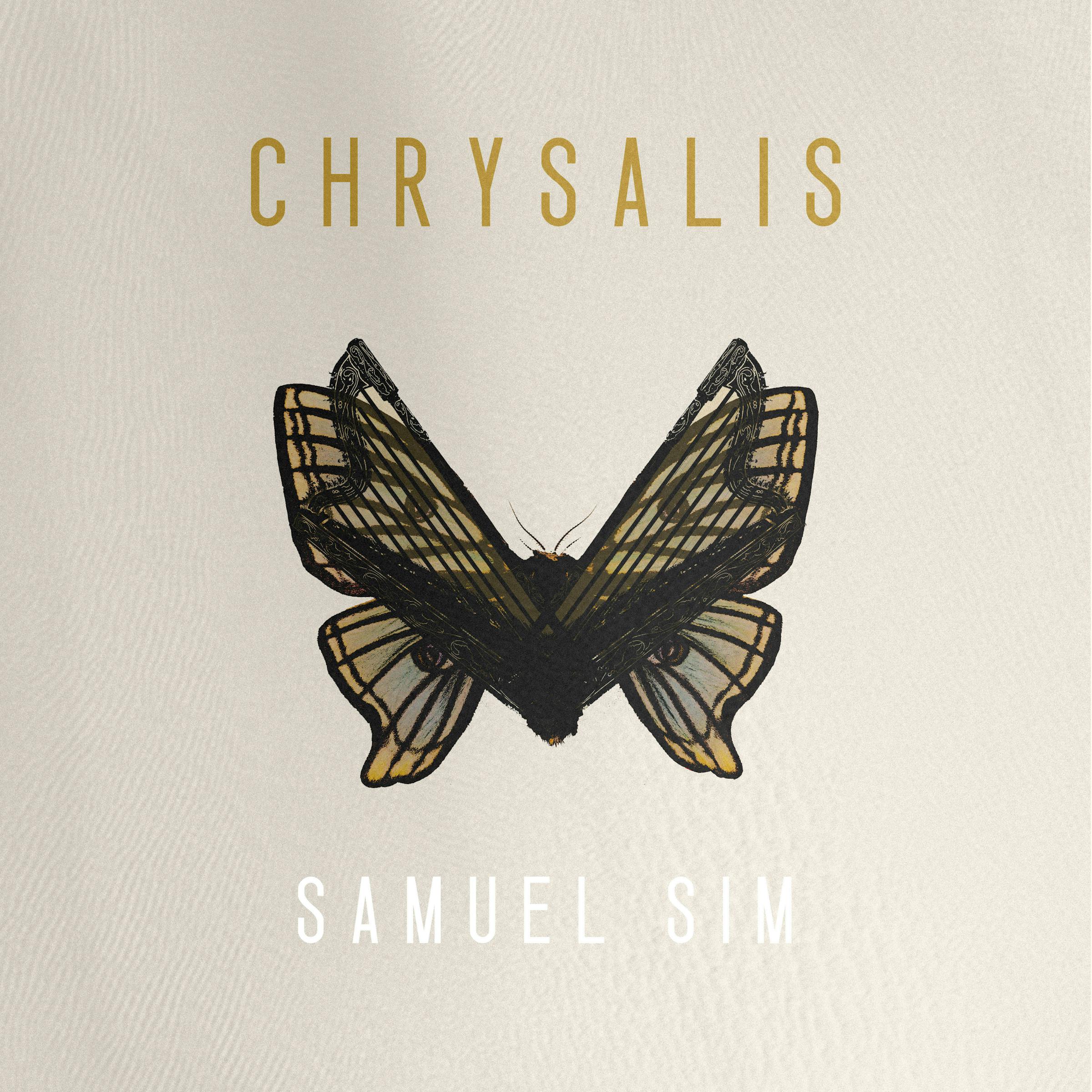 Samuel Sim - Chrysalis artwork