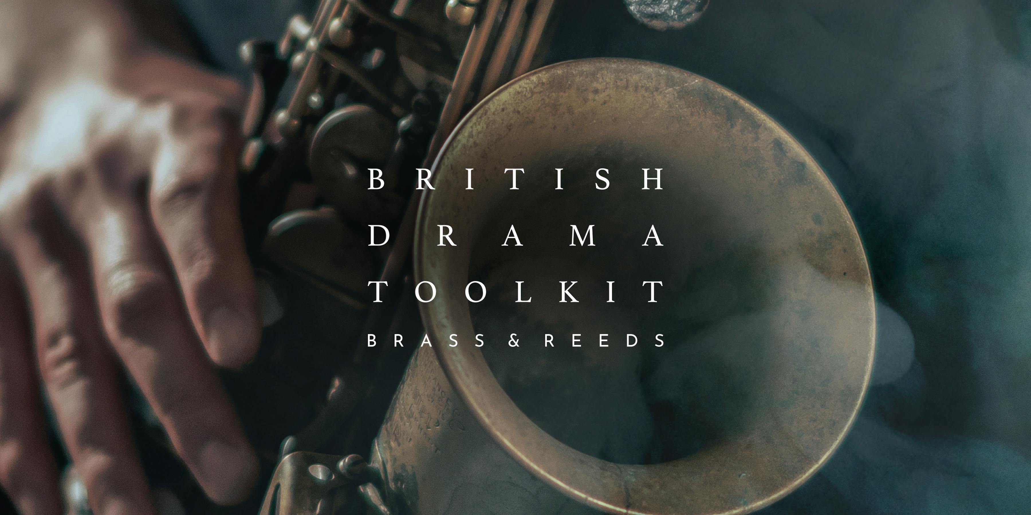 British Drama Toolkit: Brass and Reeds — Spitfire Audio