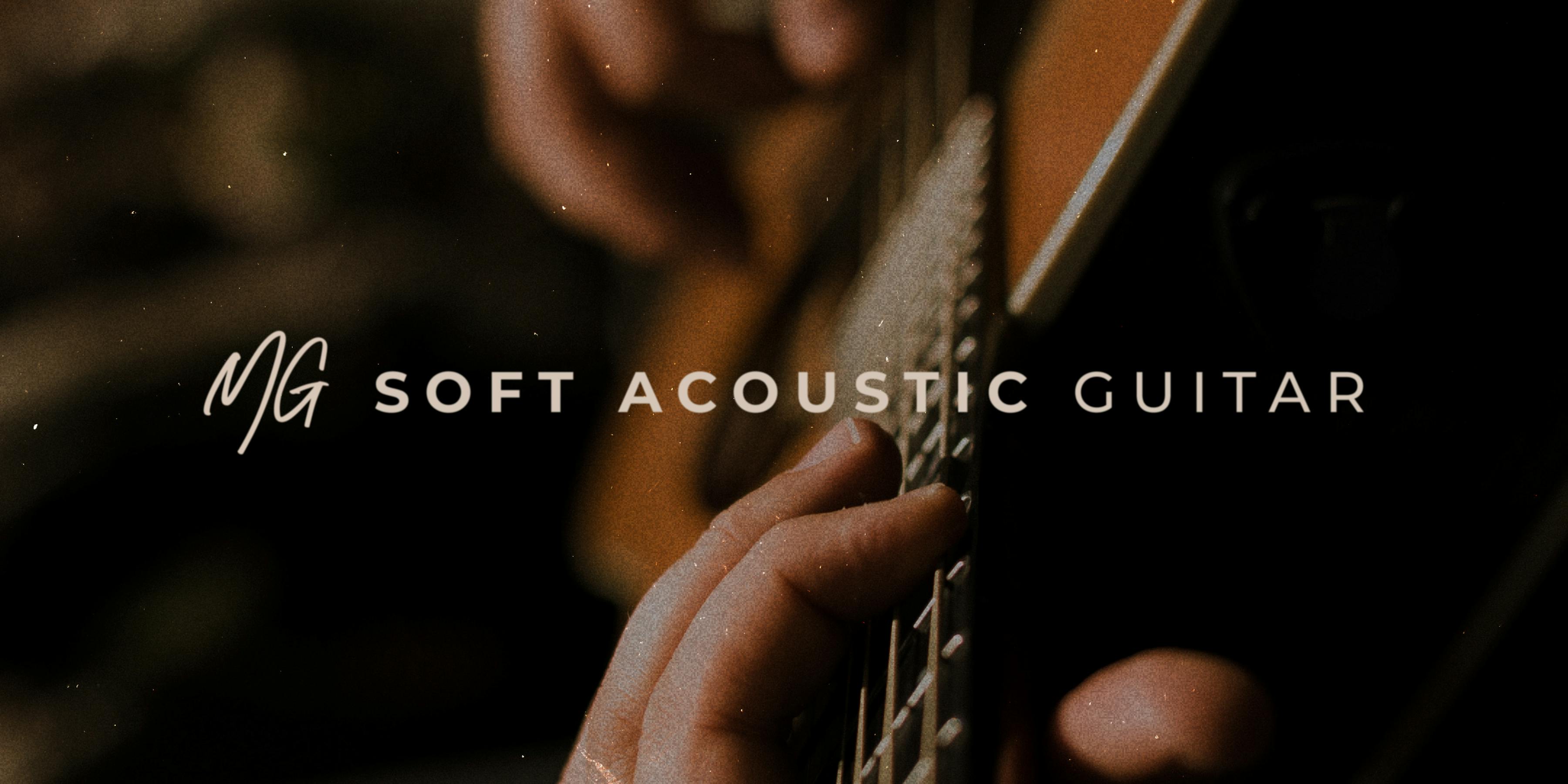 "Soft Acoustic Guitar" and MG signature over blurred guitar neck and hands